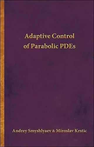 Adaptive Control of Parabolic PDEs cover