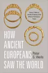 How Ancient Europeans Saw the World cover