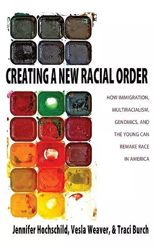 Creating a New Racial Order cover