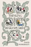 Thinking Through Shakespeare cover