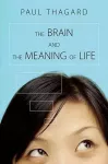 The Brain and the Meaning of Life cover