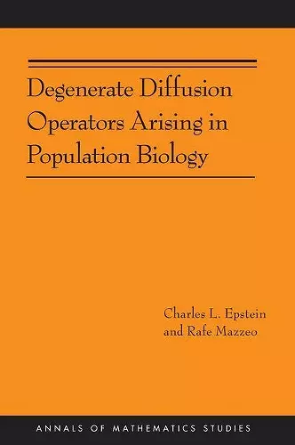 Degenerate Diffusion Operators Arising in Population Biology cover