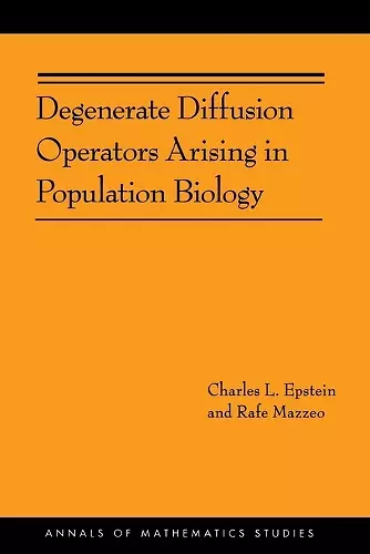 Degenerate Diffusion Operators Arising in Population Biology cover