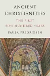 Ancient Christianities cover