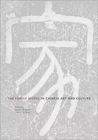 The Family Model in Chinese Art and Culture cover