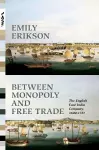 Between Monopoly and Free Trade cover