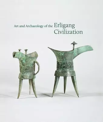 Art and Archaeology of the Erligang Civilization cover