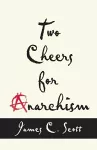 Two Cheers for Anarchism cover