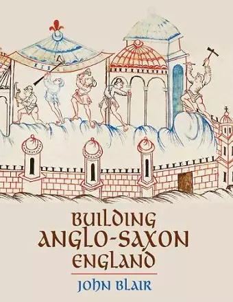 Building Anglo-Saxon England cover