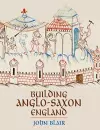 Building Anglo-Saxon England cover