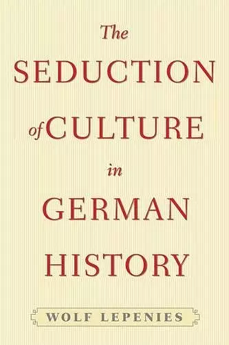 The Seduction of Culture in German History cover