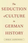 The Seduction of Culture in German History cover