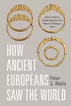 How Ancient Europeans Saw the World cover