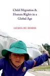 Child Migration and Human Rights in a Global Age cover