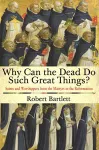 Why Can the Dead Do Such Great Things? cover