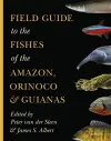 Field Guide to the Fishes of the Amazon, Orinoco, and Guianas cover