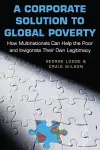 A Corporate Solution to Global Poverty cover