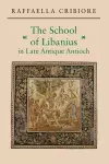 The School of Libanius in Late Antique Antioch cover