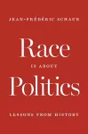 Race Is about Politics cover
