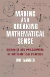 Making and Breaking Mathematical Sense cover