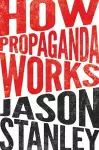 How Propaganda Works cover