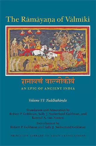 The Rāmāyaṇa of Vālmīki: An Epic of Ancient India, Volume VI cover