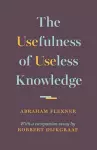 The Usefulness of Useless Knowledge cover