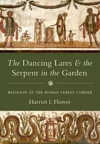 The Dancing Lares and the Serpent in the Garden cover