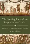 The Dancing Lares and the Serpent in the Garden cover