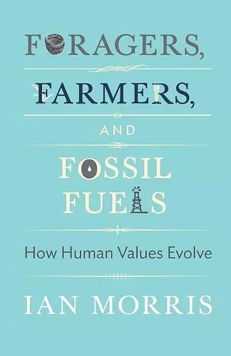Foragers, Farmers, and Fossil Fuels cover