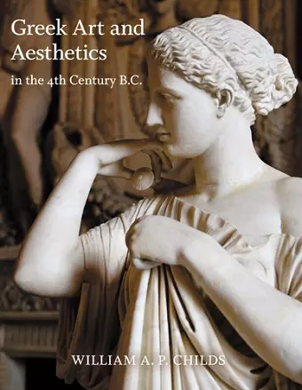 Greek Art and Aesthetics in the Fourth Century B.C. cover