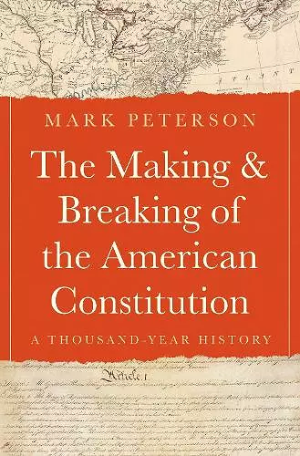 The Making and Breaking of the American Constitution cover