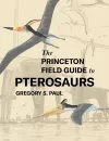 The Princeton Field Guide to Pterosaurs cover