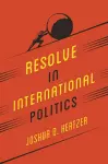 Resolve in International Politics cover