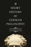 A Short History of German Philosophy cover