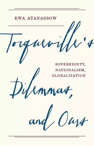 Tocqueville's Dilemmas, and Ours cover