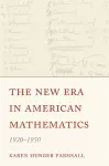The New Era in American Mathematics, 1920–1950 cover
