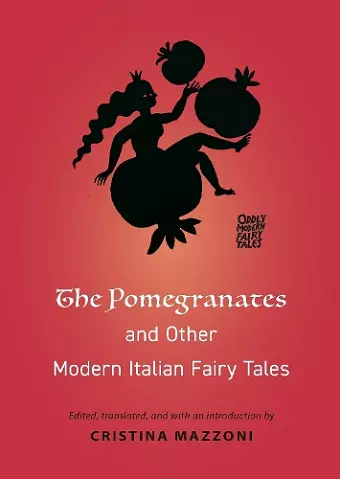 The Pomegranates and Other Modern Italian Fairy Tales cover