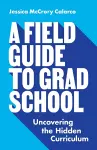 A Field Guide to Grad School cover