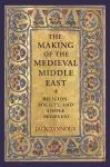 The Making of the Medieval Middle East cover