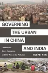 Governing the Urban in China and India cover