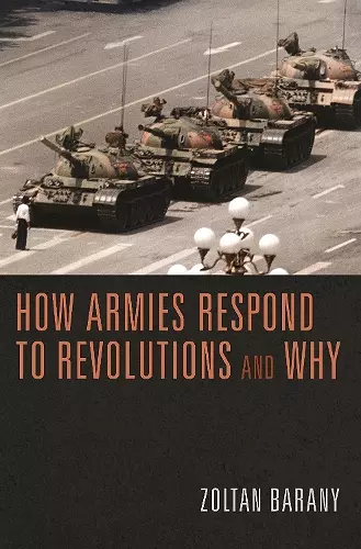 How Armies Respond to Revolutions and Why cover