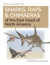 Field Guide to Sharks, Rays and Chimaeras of the East Coast of North America cover