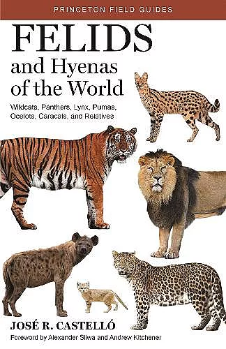 Felids and Hyenas of the World cover