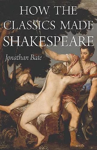 How the Classics Made Shakespeare cover