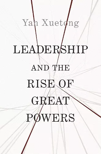 Leadership and the Rise of Great Powers cover