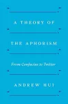 A Theory of the Aphorism cover