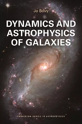 Dynamics and Astrophysics of Galaxies cover