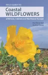 Field Guide to Coastal Wildflowers of Britain, Ireland and Northwest Europe cover