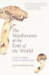 The Mushroom at the End of the World cover